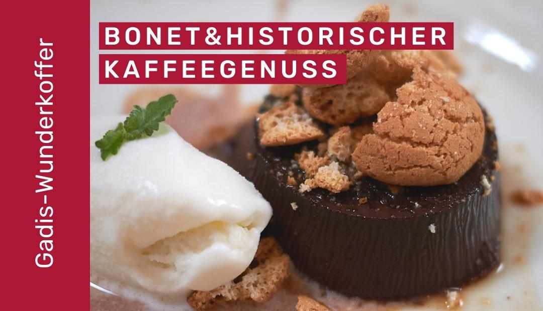 Bonet und historischer Kaffeegenuss